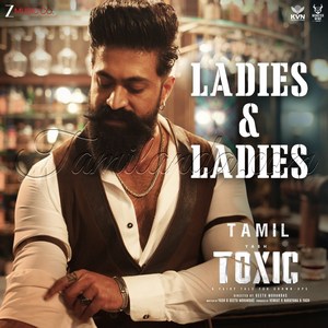 Ladies & Ladies (From Toxic - Tamil) - Single (2026) (Ravi Basrur)